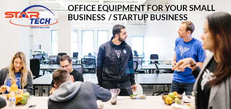 6 Office Equipment for your Small Business or Startup Business