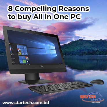 8 Compelling Reasons to buy All in One PC