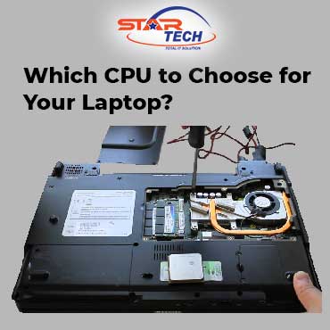 Which CPU to Choose for Your Laptop?