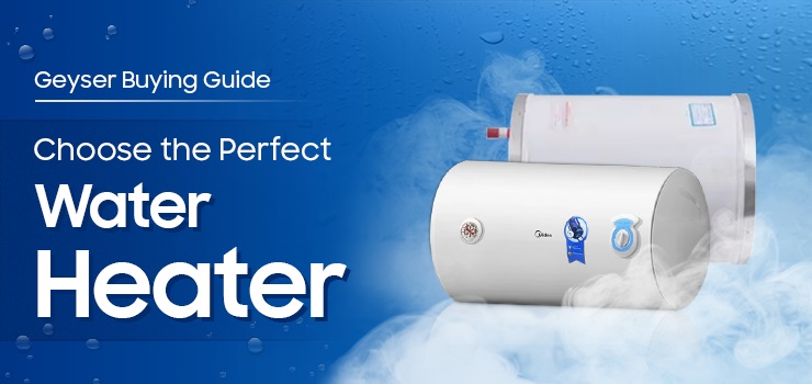 Geyser Buying Guide: Choose the Perfect Water Heater