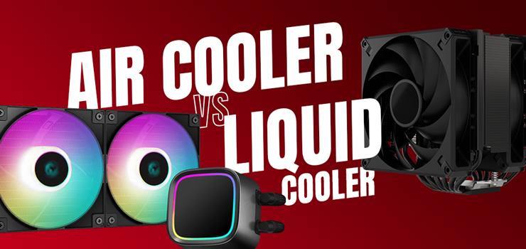 Air Cooler vs Liquid Cooler: Which Is Best CPU Cooler for Your Build?