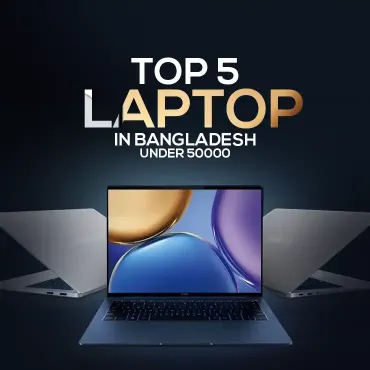 Top 5 Best Laptop Under 50000 in Bangladesh