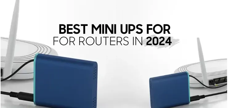 Keep Surfing: Best Mini UPS for Routers in 2024