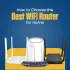 How to Choose the Best WiFi Router for Home