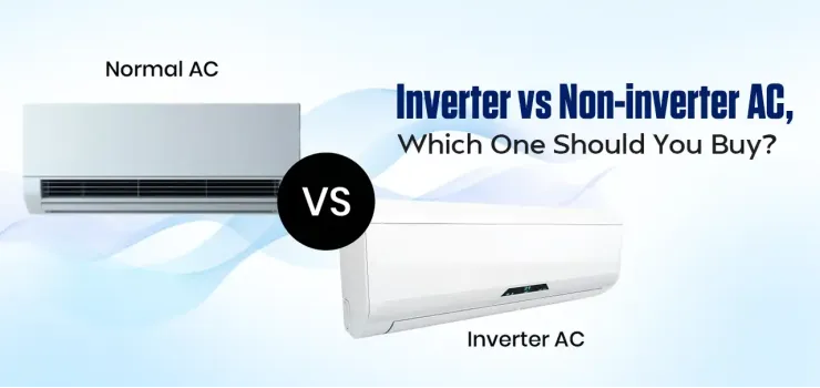 Inverter vs Non-inverter AC, Which One Should You Buy?