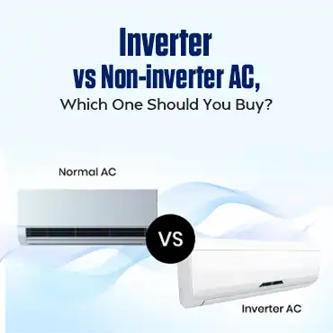 Inverter vs Non-inverter AC, Which One Should You Buy?