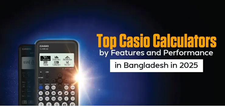 Top Casio Calculators by Features and Performance in Bangladesh in 2025