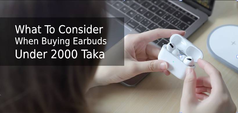 Top 5 Best Earbuds Under 2000 Taka in Bangladesh