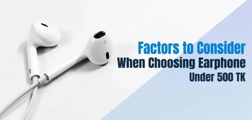 Top 5 Best Earphone Under 500 TK in Bangladesh 2024